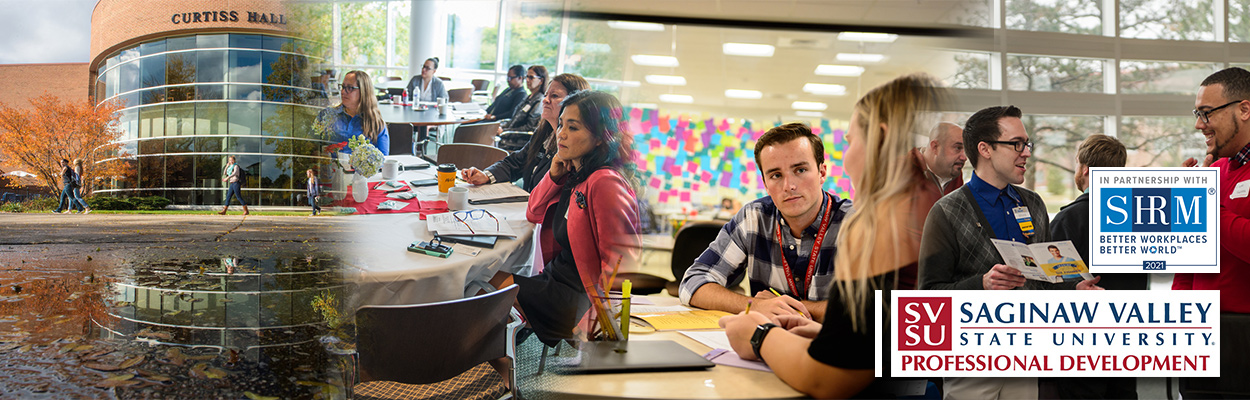 A group of images: An audience listening at a womens leadership conference, two young students working together, two young men networking at a job fair. A Society for Human Resource Management logo and a Saginaw Valley State University Professional Development logo appear on the image